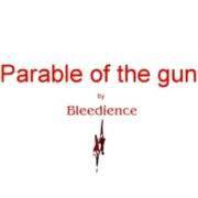 Bleedience : Parable of the Gun